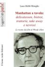 Manhattan a tavola. Delicatessen bistrot, trattorie, take away e nevrosi