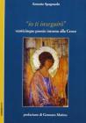 �Io ti inseguir�. Venticinque poesie intorno alla croce