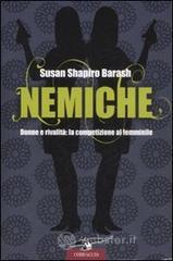 Nemiche. Donne e rivalit�: la competizione al femminile