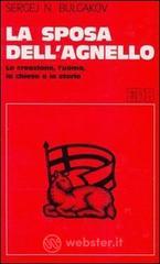 La sposa dell'agnello. La creazione, l'uomo, la Chiesa e la storia