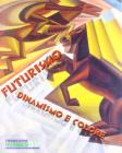 Futurismo. Dinamismo e colore