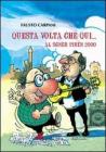 Questa volta che qui. Al sgn�r pir�n 2000