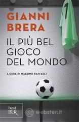 Il più bel gioco del mondo. Scritti di calcio (1949-1982)