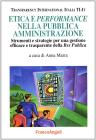 Etica e performance nella pubblica amministrazione. Strumenti e strategie per una gestione efficace e trasparente della Res Publica