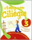 Il tempo delle ciliegie. Sussidiario. Per la 3� classe elementare