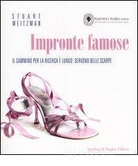 Impronte famose. Il cammino per la ricerca è lungo: servono belle scarpe. Ediz. italiana e inglese Impronte famose. Il cammino per la ricerca è lungo: servono belle scarpe. Ediz. italiana e inglese