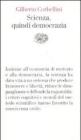Scienza, quindi democrazia