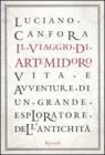 Il viaggio di Artemidoro. Vita e avventure di un grande esploratore dell'antichit�