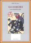 Gli anarchici. Cronaca inedita dell'Unit� d'Italia