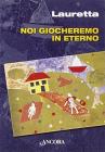 Noi giocheremo in eterno