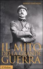 Il mito della grande guerra Il mito della grande guerra