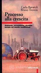 Processo alla crescita. Ambiente, occupazione, giustizia sociale nel mondo neoliberista