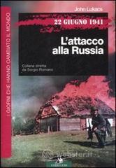 22 giugno 1941. L'attacco alla Russia