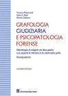 Grafologia giudiziaria e psicopatologia forense. Metodologia di indagine nel falso grafico e la capacit� di intendere e di volere dalla grafia. Giurisprudenza