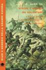Vivere e morire da volontari. I diari di guerra di due fratelli bersaglieri
