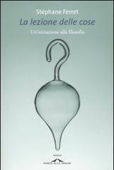 La lezione delle cose. Un'iniziazione alla filosofia