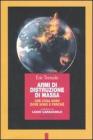 Armi di distruzione di massa. Che cosa sono, dove sono e perch�