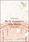 Per la riconquista della libert�. Testi scelti