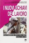 I nuovi schiavi del lavoro. Nelle fazende del Par� e dell'Amap�. Brasile 1980-1998