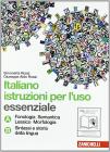 Italiano: istruzioni per l'uso. Vol. A-B. Essenziale. Con espansione online. Per la Scuola media