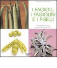 I fagioli, i fagiolini e i piselli. Coltivazione e cure dalla semina al raccolto