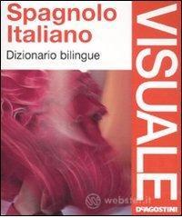 Spagnolo-italiano. Dizionario bilingue