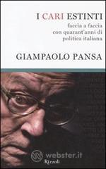 I cari estinti. Faccia a faccia con quarant'anni di politica italiana