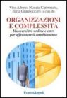 Organizzazioni e complessit�. Muoversi tra ordine e caos per affrontare il cambiamento