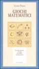 Giochi matematici. Trucchi, formule e magie per capire la matematica