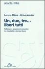 Un, due, tre... liberi tutti. Riflessioni e percorsi educativi tra disabilit� e tempo libero