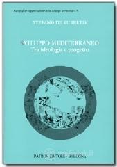 Sviluppo Mediterraneo tra ideologia e progetto
