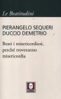 Beati i misericordiosi, perch� troveranno misericordia