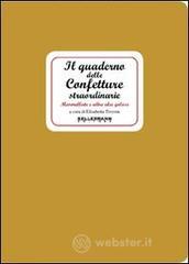 Il quaderno delle confetture straordinarie. Marmellate e altre idee golose