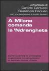 A Milano comanda la 'Ndrangheta