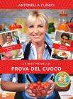 Le ricette della Prova del cuoco. E-book
