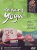 Relaxing Yoga. Mind Body & Soul