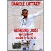 Daniele Luttazzi. Adenoidi 2003. Bin Laden pu� andare in TV e io no