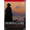 Fuoco su di me