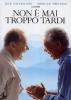 Non � mai troppo tardi