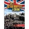 La seconda guerra mondiale a colori vista dagli inglesi