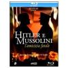 Hitler e Mussolini. L'amicizia fatale (Blu-ray)