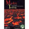 Madre Terra. Il richiamo della natura primordiale