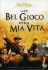 Il pi� bel gioco della mia vita