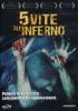 5 vite all'inferno
