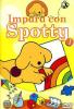 Impara con Spotty. Vol. 01