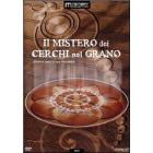 Il mistero dei cerchi nel grano. Storia e analisi del fenomeno