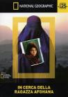 National Geographic. In cerca della ragazza afgana