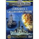 Battaglie sui mari. Corazzate e cacciatorpediniere