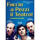 Faccio a pezzi il teatro!