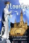 Lourdes. Un miracolo quotidiano